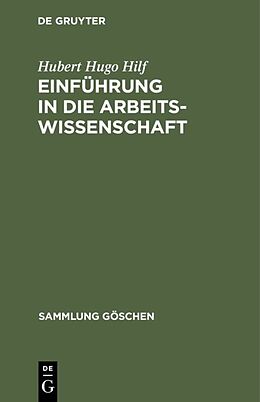 Fester Einband Einführung in die Arbeitswissenschaft von Hubert Hugo Hilf