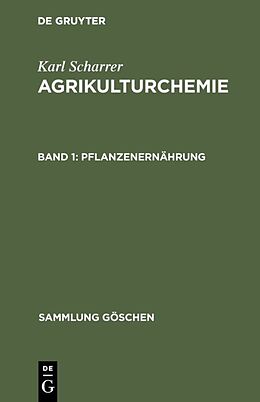 Fester Einband Karl Scharrer: Agrikulturchemie / Pflanzenernährung von Karl Scharrer
