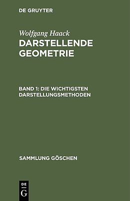 Fester Einband Wolfgang Haack: Darstellende Geometrie / Die wichtigsten Darstellungsmethoden von Wolfgang Haack