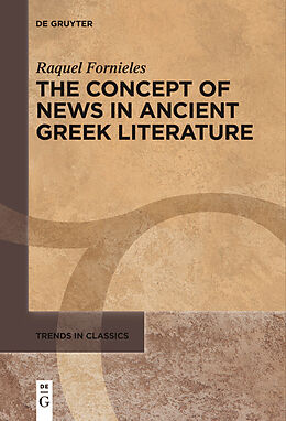 eBook (pdf) The Concept of News in Ancient Greek Literature de Raquel Fornieles