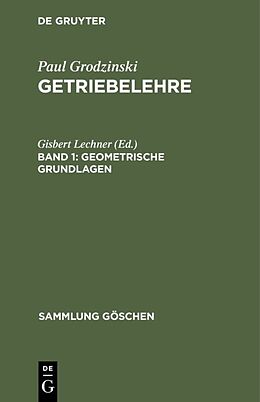 Fester Einband Paul Grodzinski: Getriebelehre / Geometrische Grundlagen von Paul Grodzinski