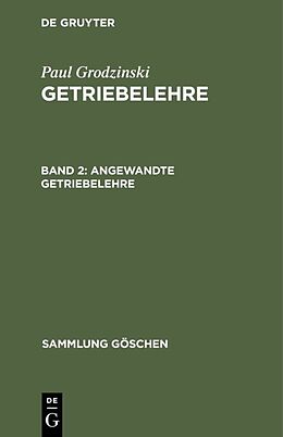 Fester Einband Paul Grodzinski: Getriebelehre / Angewandte Getriebelehre von Gisbert Lechner
