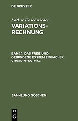 Fester Einband Lothar Koschmieder: Variationsrechnung / Das freie und gebundene Extrem einfacher Grundintegrale von Lothar Koschmieder