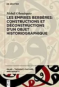 E-Book (epub) Les Empires berbères: constructions et déconstructions d'un objet historiographique von Mehdi Ghouirgate
