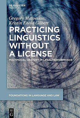 eBook (pdf) Practicing Linguistics Without a License de Gregory Matoesian, Kristin Enola Gilbert
