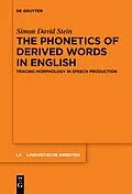 E-Book (epub) The Phonetics of Derived Words in English von Simon David Stein