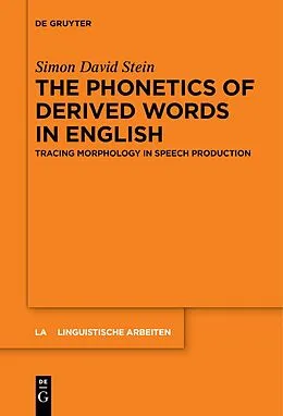 E-Book (epub) The Phonetics of Derived Words in English von Simon David Stein