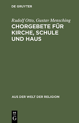 Fester Einband Chorgebete für Kirche, Schule und Haus von Rudolf Otto, Gustav Mensching