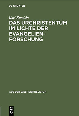 Fester Einband Das Urchristentum im Lichte der Evangelienforschung von Karl Kundsin