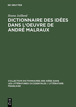 Livre Relié Dictionnaire des idées dans l'oeuvre de André Malraux de Ileana Juilland