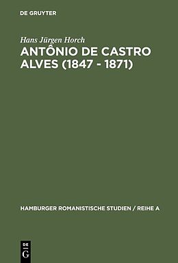 Fester Einband Antônio de Castro Alves (1847 - 1871) von Hans Jürgen Horch