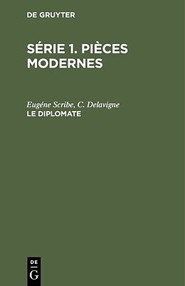 Livre Relié Le diplomate de Eugéne Scribe, C. Delavigne