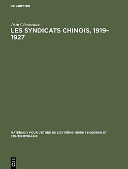 Livre Relié Les syndicats chinois, 1919 1927 de Jean Chesneaux