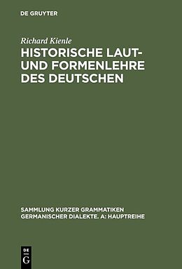 Fester Einband Historische Laut- und Formenlehre des Deutschen von Richard Kienle