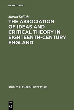 Fester Einband The association of ideas and critical theory in eighteenth-century England von Martin Kallich