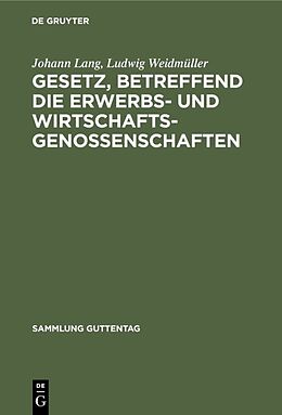 Fester Einband Gesetz, betreffend die Erwerbs- und Wirtschaftsgenossenschaften von Johann Lang, Ludwig Weidmüller