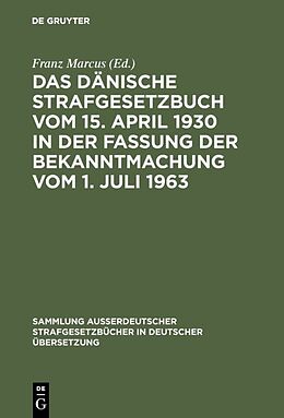 Fester Einband Das Dänische Strafgesetzbuch vom 15. April 1930 in der Fassung der Bekanntmachung vom 1. Juli 1963 von 
