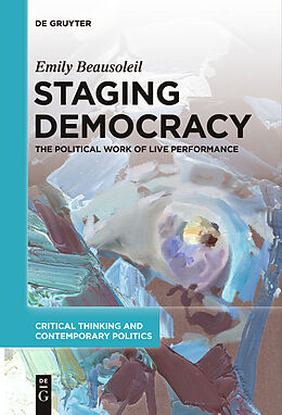 eBook (epub) Staging Democracy de Emily Beausoleil