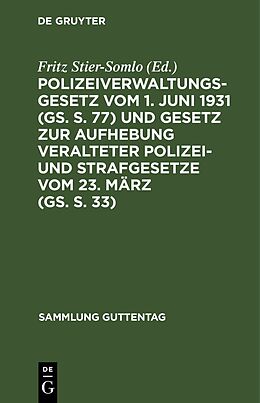 Fester Einband Polizeiverwaltungsgesetz vom 1. Juni 1931 (GS. S. 77) und Gesetz zur Aufhebung veralteter Polizei- und Strafgesetze vom 23. März (GS. S. 33) von 
