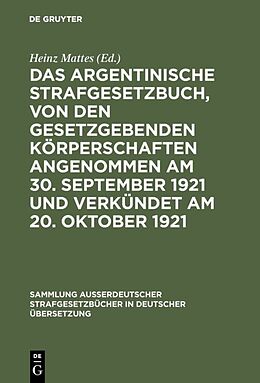 Fester Einband Das argentinische Strafgesetzbuch, von den gesetzgebenden Körperschaften angenommen am 30. September 1921 und verkündet am 20. Oktober 1921 von 