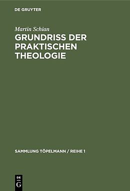 Fester Einband Grundriss der praktischen Theologie von Martin Schian