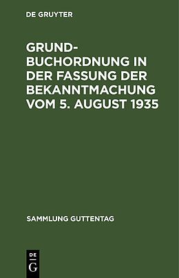 Fester Einband Grundbuchordnung in der Fassung der Bekanntmachung vom 5. August 1935 von 