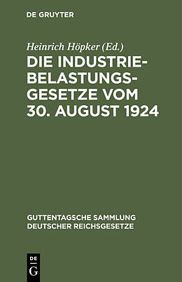 Fester Einband Die Industriebelastungsgesetze vom 30. August 1924 von 