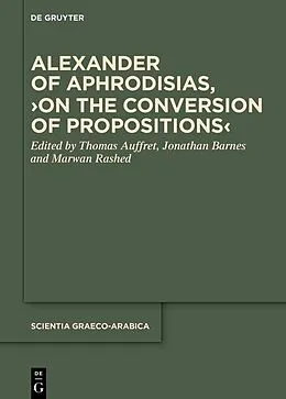 E-Book (pdf) Alexander of Aphrodisias, >On the Conversion of Propositions< von 