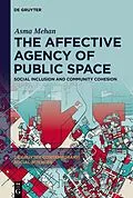 E-Book (epub) The Affective Agency of Public Space von Asma Mehan