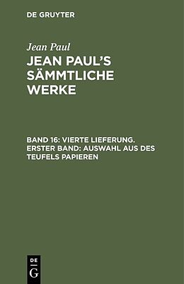 Fester Einband Jean Paul: Jean Pauls Sämmtliche Werke / Vierte Lieferung. Erster Band: Auswahl aus des Teufels Papieren von Jean Paul