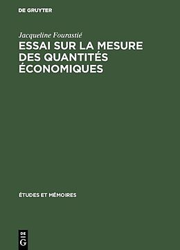 Livre Relié Essai sur la mesure des quantités économiques de Jacqueline Fourastié
