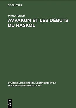 Livre Relié Avvakum et les débuts du raskol de Pierre Pascal