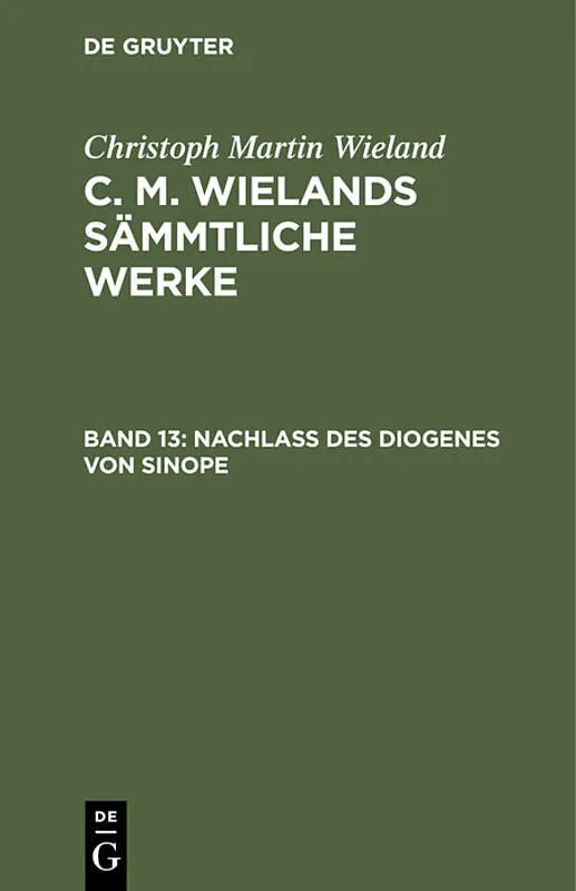 Christoph Martin Wieland: C. M. Wielands Sämmtliche Werke / Nachlass des Diogenes von Sinope