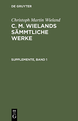 Fester Einband Christoph Martin Wieland: C. M. Wielands Sämmtliche Werke / Supplemente, Band 1 von Christoph Martin Wieland