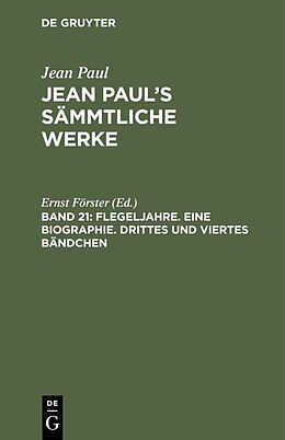 Fester Einband Jean Paul: Jean Pauls Sämmtliche Werke / Flegeljahre. Eine Biographie. Drittes und viertes Bändchen von Jean Paul