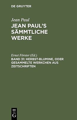 Fester Einband Jean Paul: Jean Pauls Sämmtliche Werke / Herbst-Blumine, oder Gesammelte Werkchen aus Zeitschriften von 
