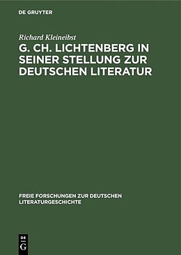 Fester Einband G. Ch. Lichtenberg in seiner Stellung zur deutschen Literatur von Richard Kleineibst