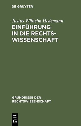 Fester Einband Einführung in die Rechtswissenschaft von Justus Wilhelm Hedemann