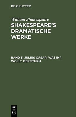 Fester Einband William Shakespeare: Shakespeares dramatische Werke / Julius Cäsar. Was ihr wollt. Der Sturm von William Shakespeare