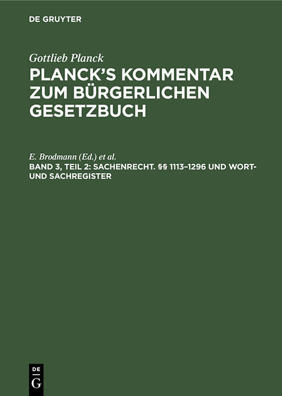 Gottlieb Planck: Plancks Kommentar zum Bürgerlichen Gesetzbuch / Sachenrecht. §§ 11131296 und Wort- und Sachregister