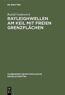 Fester Einband Rayleighwellen am Keil mit freien Grenzflächen von Rudolf Gutdeutsch