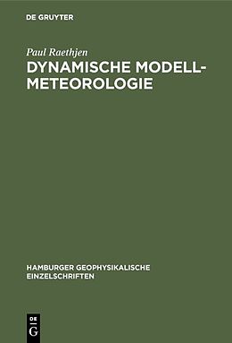 Fester Einband Dynamische Modell-Meteorologie von Paul Raethjen