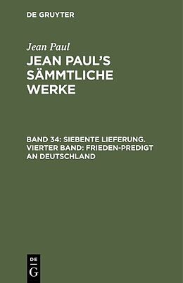 Fester Einband Jean Paul: Jean Pauls Sämmtliche Werke / Siebente Lieferung. Vierter Band: Frieden-Predigt an Deutschland von Jean Paul