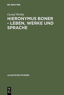 Fester Einband Hieronymus Boner - Leben, Werke und Sprache von Gustaf Wethly