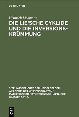Fester Einband Die Lie'sche Cyklide und die Inversionskrümmung von Heinrich Liebmann