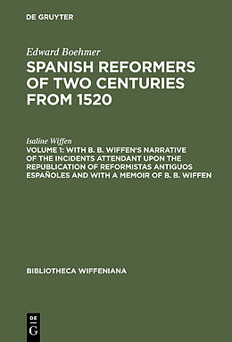 Livre Relié With B. B. Wiffen's Narrative of the Incidents Attendant upon the Republication of reformistas antiguos españoles and with a Memoir of B. B. Wiffen de Isaline Wiffen