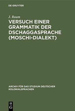 Fester Einband Versuch einer Grammatik der Dschaggasprache (Moschi-Dialekt) von J. Raum