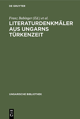 Fester Einband Literaturdenkmäler aus Ungarns Türkenzeit von 