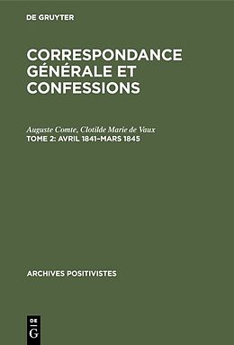 Fester Einband Auguste Comte: Correspondance générale et confessions / Avril 1841mars 1845 von Auguste Comte, Clotilde Marie de Vaux