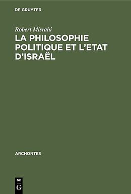 Fester Einband La philosophie politique et lEtat dIsraël von Robert Misrahi